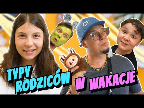 TYPY RODZICÓW NA POCZĄTKU WAKACJI ODC 449