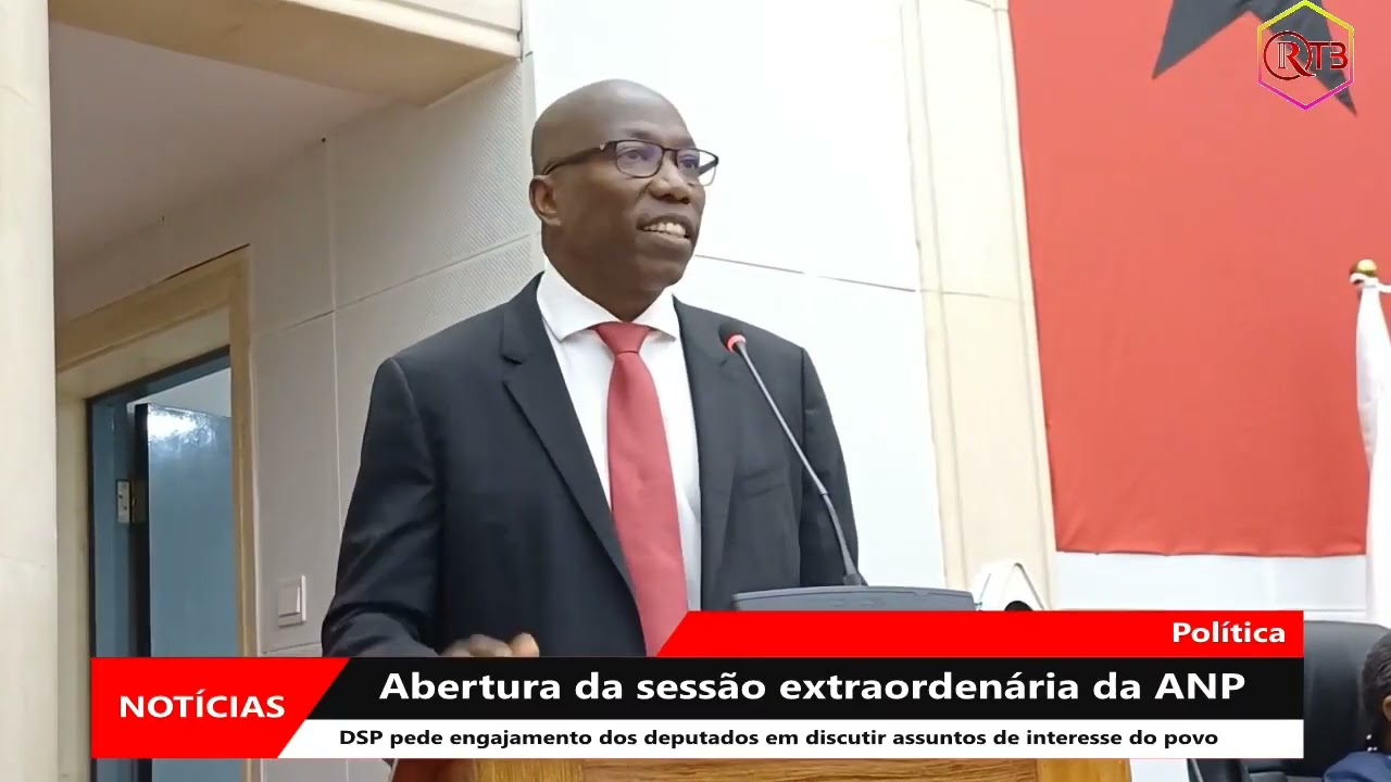 Declaração do DSP, Presidente da ANP na abertura da sessão extraordinária da XIª Legislatura