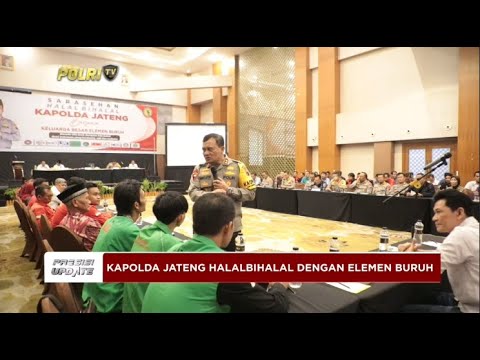 PRESISI UPDATE: KAPOLDA JATENG IRJEN POL AHMAD LUTHFI HALALBIHALAL DENGAN ELEMEN BURUH 290424 10.00