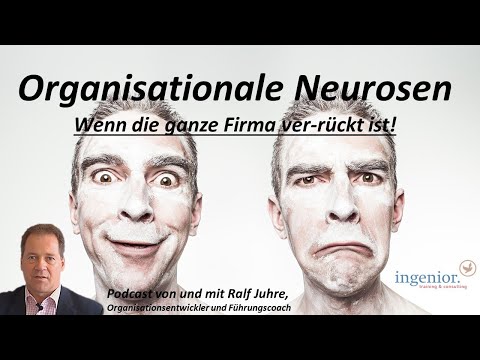 Organisationale Neurosen   wenn die ganze Firma verrückt ist - Podcast von und mit Ralf Juhre