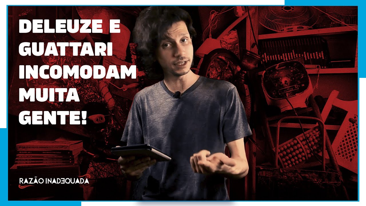 Por que Deleuze e Guattari incomodam tanta gente?