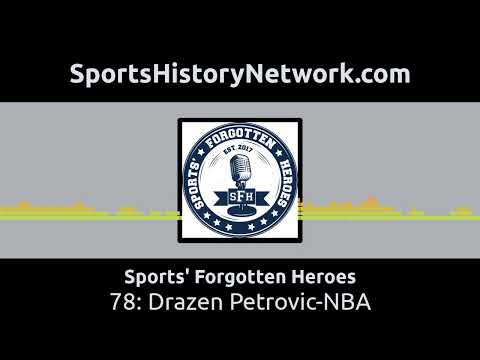 Sports' Forgotten Heroes - 78: Drazen Petrovic-NBA