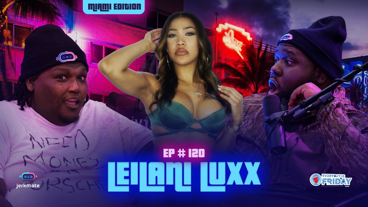 Leilani Luxx Shares Her Crazy Stories As A Dancer, $200 Isn't Enough For A Date, Who She Calls Daddy