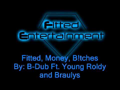 B-Dub ft. Young Roldy and Braulys - Fitted, Money, B!tches