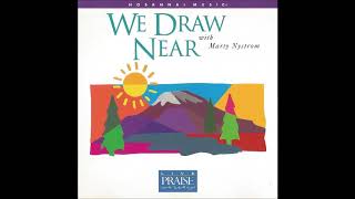 Marty Nystrom- We Will Draw Near (Medley) (Hosanna! Music)