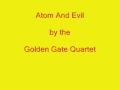 The Golden Gate Quartet - Atom And Evil