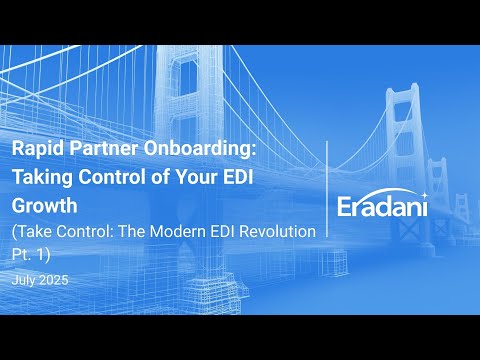 From 6 WEEKS to 45 SECONDS: Revolutionary EDI Partner Onboarding (Live Demo) | Eradani 2025