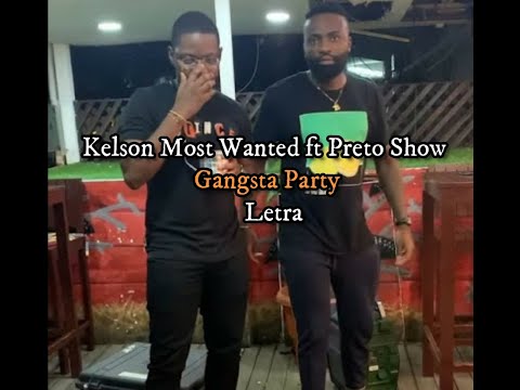 Kelson Most Wanted ft Preto Show - Gangsta Party (Letra Oficial)