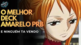 O MELHOR DECK AMARELO EM PRB! NAMI UY