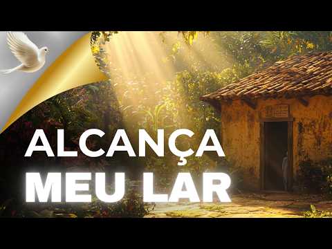 Alcança Meu Lar #Deus