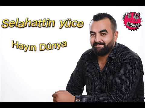 Selahattin Yüce - Hayın Dünya