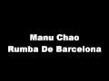 Manu Chao - Rumba De Barcelona (High Quality)