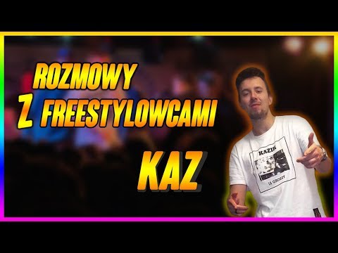 ROZMOWY Z FREESTYLOWCAMI #14 - KAZ | BITWA O STOCZNIĘ | OBRONA TYTUŁU 2V2 | ORGANIZACJA BITEW