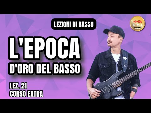 Lezioni di Basso #21 Corso Extra - L’epoca d’oro del basso