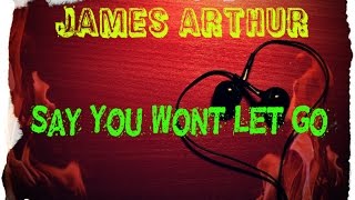 James Arthur - Say You Wont Let Go ( Remix )