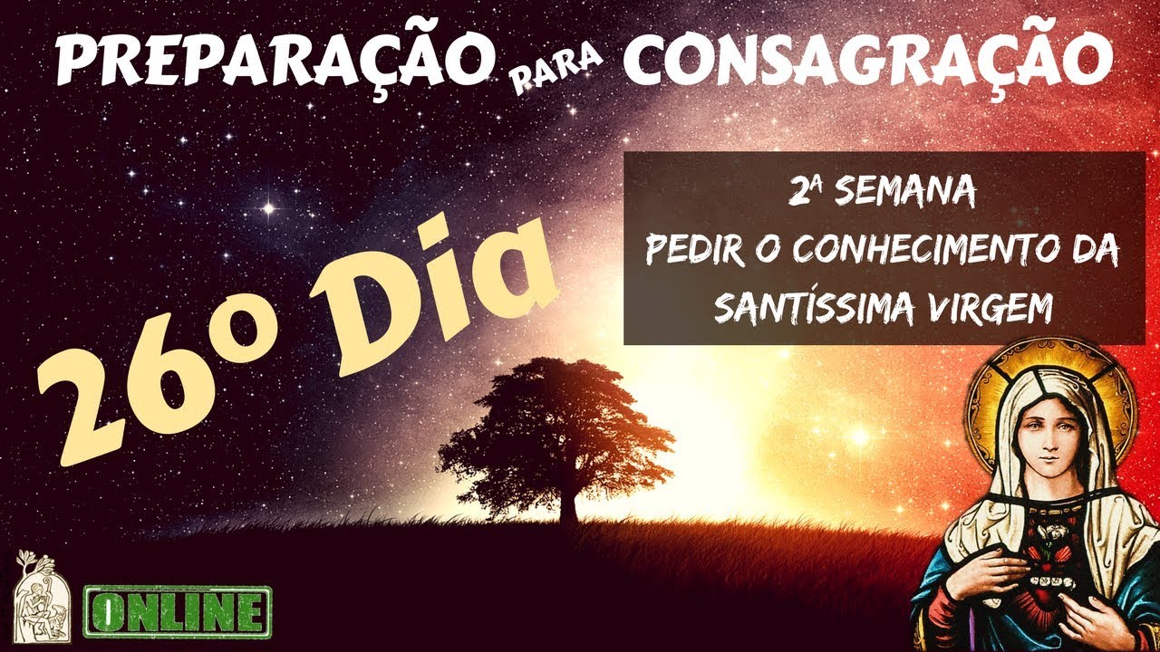 26º Dia - Preparação para Consagração a Jesus por Maria | Via Teofilus