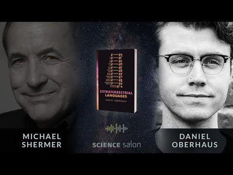Michael Shermer with Daniel Oberhaus — Extraterrestrial Languages (SCIENCE SALON # 88)
