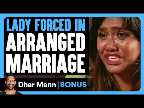 Lady FORCED In ARRANGED MARRIAGE | Dhar Mann Bonus!