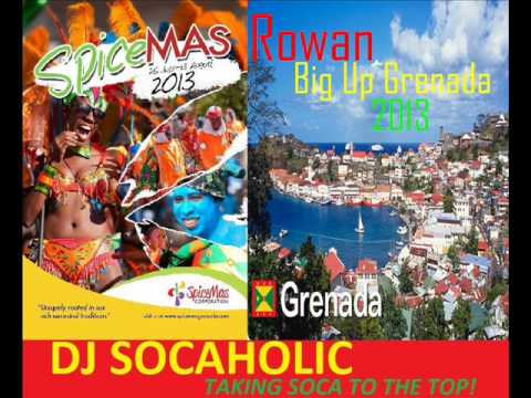 ROWAN - BIG UP GRENADA - GRENADA SOCA 2013