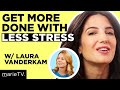 Laura Vanderkam Time Freedom Habits From The World S Most Successful People