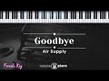 Goodbye – Air Supply (KARAOKE PIANO - FEMALE KEY)