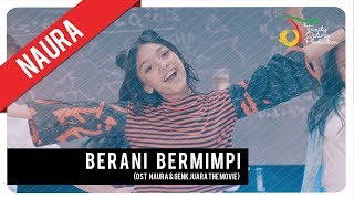 Download lagu Naura - Berani Bermimpi |   (OST Naura & Genk Juara) mp3 Download lagu Naura - Berani Bermimpi |   (OST Naura & Genk Juara) mp3