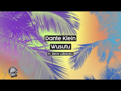 Dante Klein ft. Steve Lailokoko - Wusutu