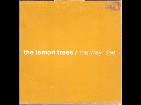 The Lemon Trees - The Way I Feel