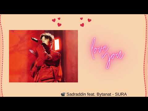 📹 Sadraddin feat. Bytanat - SURA ❤️