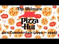 The Ultimate Pizza Hut 90 S Commercials 1990 1999