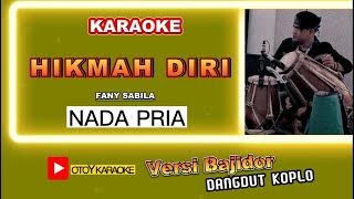 Download lagu HIKMAH DIRI KARAOKE NADA PRIA - FANY SABILA VERSI BAJIDOR mp3