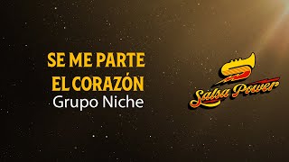 Se Me Parte El Corazón, Grupo Niche, Video Letra - Salsa Power