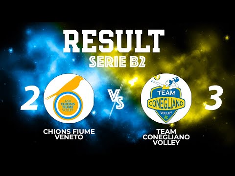 SERIE B2 - CHIONS FIUME VENETO VS. TEAM CONEGLIANO VOLLEY