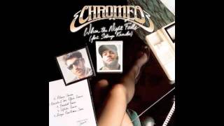 Chromeo - When The Night Falls (Hercules &amp; Love Affair Remix)