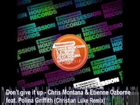 Don't give it up - Chris Montana & Etienne Ozborne feat. Polina Griffith (Christian Luke Remix)