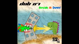 Dub 07 - Break It Down [DNL Records: Break It Down!] [Dubstep]