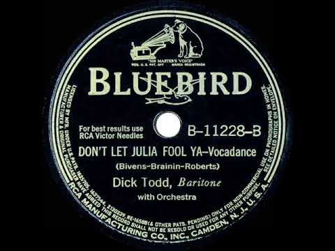 1941 Dick Todd - Don’t Let Julia Fool Ya
