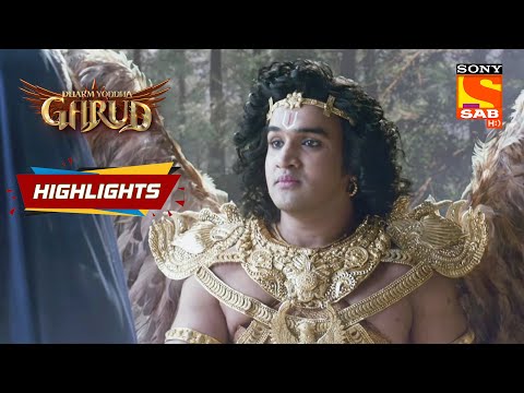 Dharm Yoddha Garud - Ep 34 | Highlights | धर्म योद्धा गरुड़