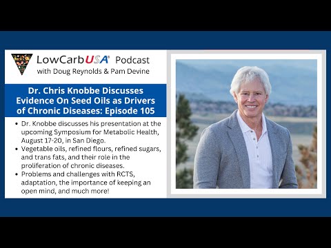 Dr. Chris Knobbe: Is it the Seed Oils or the Carbohydrates? - Ep 105