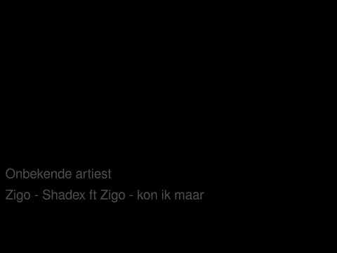 Shadex ft. Zigo - kon ik maar