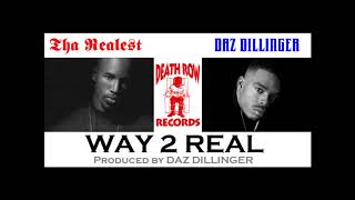 Tha Realest feat. Daz Dillinger - Way 2 Real (Full Version) (1998) (Death Row) (Unreleased)