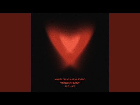 Mi Nena (Remix) - Maikel Delacalle, Quevedo