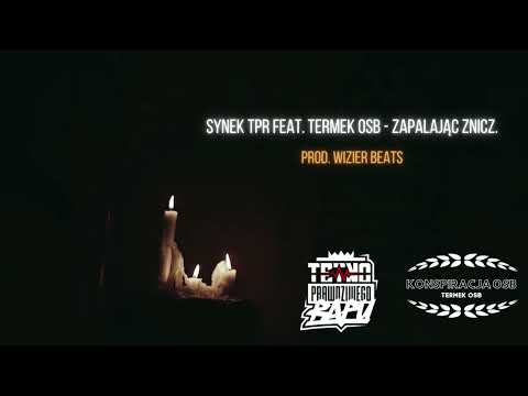 Synek TPR x Termek OSB - ,,Zapalając Znicz"  prod. Wizier Beats