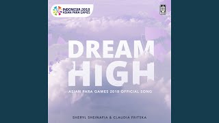 Dream High (Asian Para Games 2018 Official Song)