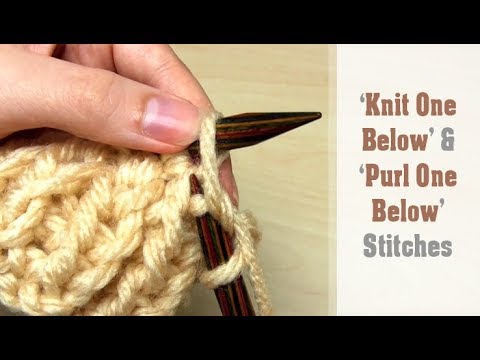 How to: 'Knit One Below' (K1B) & 'Purl One Below' (P1B) Stitches | Technique Tutorial for Beginners
