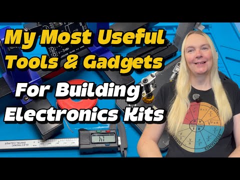 My Most Useful Tools & Gadgets For Building Electronics Soldering Kits!