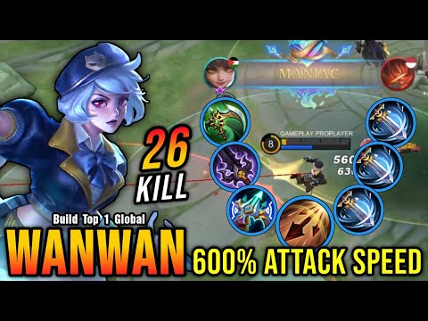 26 Kills + MANIAC!! Wanwan 600% Attack Speed, Next Level Play!! - Build Top 1 Global Wanwan ~ MLBB