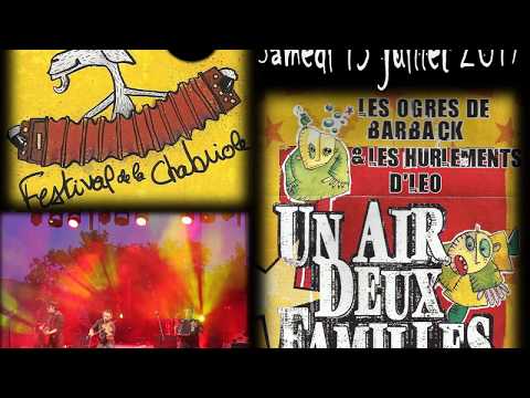Les Ogres de Barback & Les Hurlements D'Léo, Un Air de Famille, La Chabriole,15.07.2017