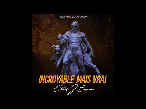 Steves J  Bryan - Incroyable Mais Vrai [Complete Mixtape]