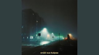 Enää Sua Kaipaa!